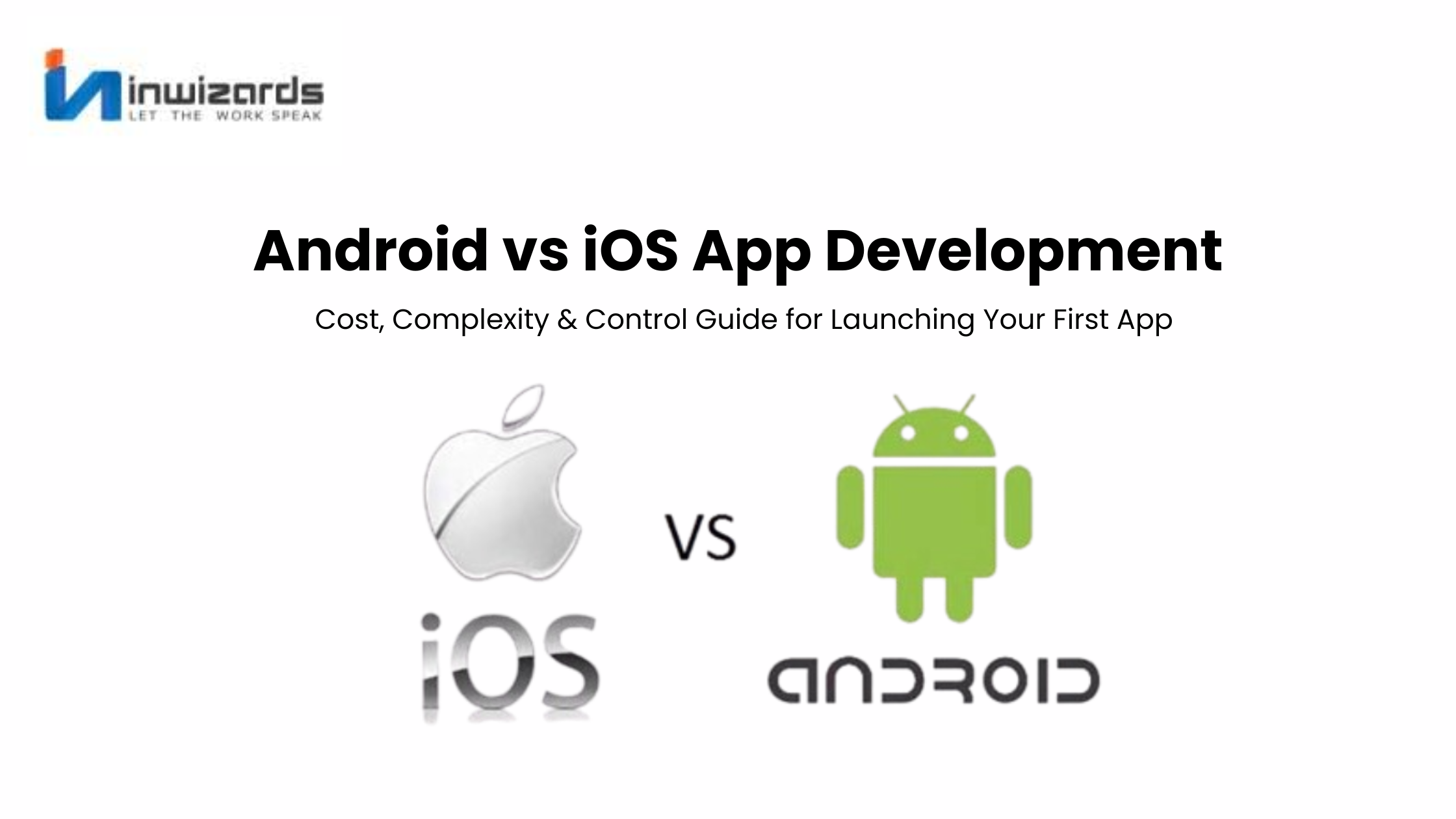 Launch Your App: Android vs iOS Development Guide